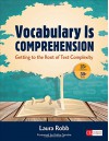 Vocabulary Is Comprehension: Getting to the Root of Text Complexity (Corwin Literacy) - Laura Robb