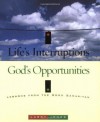 Life's Interruptions - God's Opportunities - Larry Jones