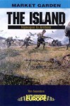 The Island: Nijmegen to Arnhem - Tim Saunders