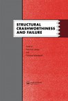 Structural Crashworthiness and Failure: Proceedings of the Third International Symposium on Structural Crashworthiness Held at the University of Liverpool, England, 14-16 April 1993 - Norman Jones, Tomasz Wierzbicki