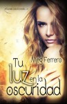 TU LUZ EN LA OSCURIDAD (Eriginal Books): Cuenta una leyenda (Spanish Edition) - Meg Ferrero, Alexia Jorques