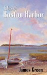 Tales of Boston Harbor - James Green