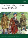 The Scottish Jacobite Army 1745-46 - Stuart Reid, Gary Zaboly