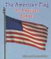 The American Flag: An American Symbol - Alison Eldridge, Stephen Eldiridge