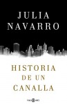 Historia de un canalla - Julia Navarro