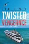 Twisted Vengeance - Tom Lewis