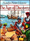 The Age Of Discovery - Peter Furtado, Pierre Miquel