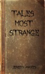 Tales Most Strange - Jeremy Hayes