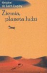 Ziemia, planeta ludzi - Antoine de Saint-Exupéry