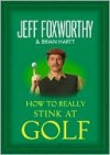 How to Really Stink at Golf - Jeff Foxworthy, Brian Hartt