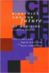 Bioethics and the Future of Medicine: A Christian Appraisal - Nigel M. de S. Cameron