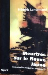 Meurtres sur le fleuve Jaune - Frédéric Lenormand