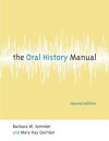 The Oral History Manual - Barbara W. Sommer, Mary Kay Quinlan