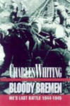 Bloody Bremen - Charles Whiting