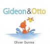 Gideon and Otto (Gossie & Friends) - Olivier Dunrea