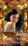 The White Lady - Beth Trissel