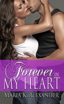 Forever in My Heart (Tangled Hearts Book 2) - Maria K. Alexander