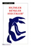 Biçimler Renkler Sözcükler - Ferit Edgü