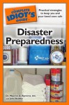 The Complete Idiot's Guide to Disaster Preparedness - John Hedtke, Maurice Ramirez