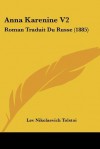 Anna Karenine V2: Roman Traduit Du Russe (1885) - Leo Tolstoy