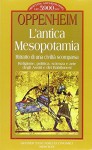 L'antica Mesopotamia. Ritratto di una civiltà scomparsa - A. Leo Oppenheim