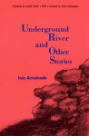 Underground River and Other Stories - Inés Arredondo, Cynthia Steele, Elena Poniatowska