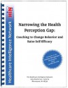 Narrowing the Health Perception Gap: Coaching to Change Behavior and Raise Self-Efficacy - Dr. Rick Botelho, Dr. Richard Citrin, Michael Thompson, Patricia Donovan, Anthony Spinelli, Jennifer Millman