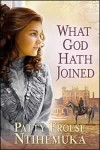 What God Hath Joined - Patty Froese Ntihemuka