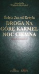 Droga na Górę Karmel.Noc ciemna - Św. Jan od Krzyża