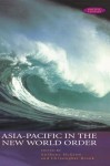 Asia-Pacific in the New World Order (Pacific Studies) - Christopher Brook, Anthony McGrew