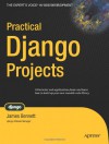 Practical Django Projects (Expert's Voice in Web Development) - James Bennett