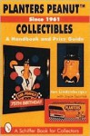 Planters Peanut Collectibles: A Handbook and Price Guide (A Schiffer Book for Collectors) - Jan Lindenberger, Joyce Spontak