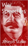 War Speeches - Joseph Stalin