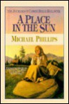 A Place in the Sun - Michael Phillips, Judith Pella