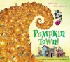 Pumpkin Town! Or, Nothing Is Better and Worse Than Pumpkins - Katie McKy, Pablo Bernasconi