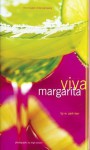 Viva Margarita: Fabulous Fiestas in a Glass, Munchies, and More - W Park Kerr, Leigh Beisch