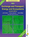 Exchange & Transport, Energy & Ecosystems: Nelson Advanced Science (Nelson Advanced Science: Biology S.) - John Adds, Ruth Miller, Erica Larkcom