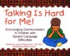 Talking Is Hard for Me! Encouraging Communication in Children with Speech-Language Difficulties - Linda Reinert, Emily Lynch