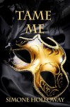 Tame Me: The Complete Series (The Billionaire's Submissive) - Simone Holloway