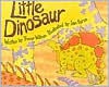 Little Dinosaur (Voyages (Santa Rosa, Calif.).) - Trevor Wilson