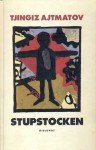 Stupstocken - Chingiz Aitmatov, Lars Erik Blomqvist