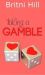 Taking a Gamble - Britni Hill