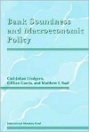 Bank Soundness and Macroeconomic Policy - Carl-Johan Lindgren, Gillian Garcia, Matthew I. Saal