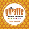 Giraffe Home Cooking: Global Family Food - Hugo Arnold