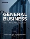 General Business Anthropology, 2nd Edition - Robert Guang Tian, Alfons Van Marrewijk, Michael P Lillis