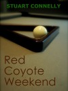 Red Coyote Weekend - Stuart Connelly
