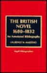 The British Novel 1680-1832: An Annotated Bibliography - Laurence W. Mazzeno