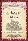 Nalewki i likiery we współczesnej kuchni - Wojciech Lewandowski