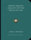 Joseph Smith's Concept of the Reign of Law - John Andreas Widtsoe