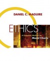 Ethics: A Complete Method for Moral Choice - Daniel C. Maguire